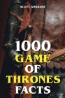 1000 Game of Thrones Facts Cover Image