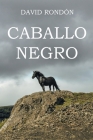 Caballo Negro By David Rondón Cover Image