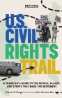 Moon U.S. Civil Rights Trail: A Traveler's Guide to the People, Places, and Events that Made the Movement (Travel Guide) By Deborah D. Douglas Cover Image