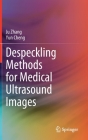 Despeckling Methods for Medical Ultrasound Images By Ju Zhang, Yun Cheng Cover Image
