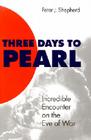 Three Days to Pearl: Incredible Encounter on the Eve of War Cover Image