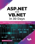 ASP.NET and VB.NET in 30 Days: Acquire a Solid Foundation in the Fundamentals of Windows and Web Application Development (English Edition) Cover Image