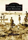 Old Lyme, Lyme and Hadlyme (Images of America) By Kathryn Burton Cover Image