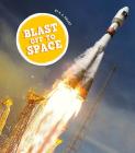 Blast Off to Space (Amazing Adventures) Cover Image