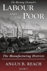 Labour and the Poor Volume V: The Manufacturing Districts By Angus B. Reach Cover Image