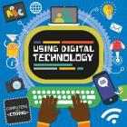 Using Digital Technology By Steffi Cavell-Clarke, Thomas Welch Cover Image