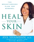 Heal Your Skin: The Breakthrough Plan for Renewal By Ava Shamban Cover Image