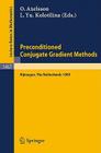 Preconditioned Conjugate Gradient Methods: Proceedings of a Conference Held in Nijmegen, the Netherlands, June 19-21, 1989 (Lecture Notes in Mathematics #1457) By Owe Axelsson (Editor), Lily Yu Kolotilina (Editor) Cover Image