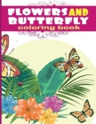 flowers and butterfly coloring pages: 50 Beautiful and Amazing Btterflie And Flower Designs for Relaxation, Fun, and Stress Relief, a great christmas By Amal Press Cover Image