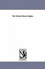 The Marine Steam-Engine. By Thomas Main, T. (Thomas) Main Cover Image