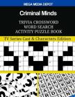 Criminal Minds Trivia Crossword Word Search Activity Puzzle Book: TV Series Cast & Characters Edition By Mega Media Depot Cover Image
