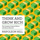 Think and Grow Rich Lib/E: The Complete Original Edition (with Bonus Material) By Napoleon Hill, Tom Parks (Read by) Cover Image