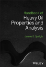 Handbook of Heavy Oil Properties and Analysis By James G. Speight Cover Image