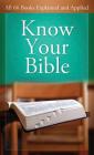 Know Your Bible: All 66 Books Explained and Applied (Value Books) By Paul Kent Cover Image