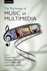 The Psychology of Music in Multimedia By Siu-Lan Tan (Editor), Annabel J. Cohen (Editor), Scott D. Lipscomb (Editor) Cover Image