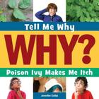 Poison Ivy Makes Me Itch (Tell Me Why Library) By Jennifer Colby, Adam Weber (Narrated by) Cover Image