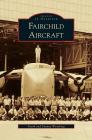 Fairchild Aircraft By Frank Woodring, Suanne Woodring Cover Image
