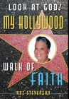 Look at God! My Hollywood Walk of Faith By Roz Stevenson, Raymond A. Thomas (Cover Design by) Cover Image