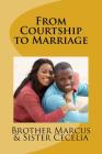 From Courtship to Marriage By Sister Cecelia, Brother Marcus Cover Image