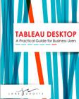 Tableau Desktop: A Practical Guide for Business Users Cover Image