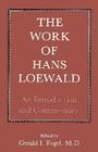 The Work of Hans Loewald: An Introduction and Commentary By Gerald I. Fogel (Editor) Cover Image