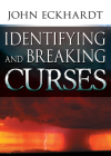 Identifying & Breaking Curses By John Eckhardt Cover Image