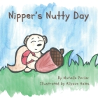 Nippers Nutty Day: A Nipper's Adventure Story Cover Image