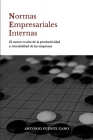 Normas Empresariales Internas.: El Motor Oculto de la Productividad Y La Rentabilidad. Cover Image