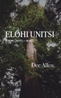 Elohi Unitsi: Poems [2013 - 2018] Cover Image