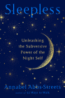 Sleepless: Unleashing the Subversive Power of the Night Self By Annabel Abbs-Streets Cover Image