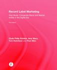 Record Label Marketing: How Music Companies Brand and Market Artists in the Digital Era By Amy Macy, Tom Hutchison, Paul Allen Cover Image