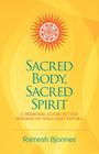 Sacred Body, Sacred Spirit: A Personal Guide To The Wisdom Of Yoga And Tantra By Ramesh Bjonnes Cover Image