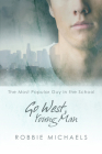 Go West, Young Man (The Most Popular Guy in the School) By Robbie Michaels Cover Image