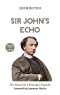Sir John's Echo: The Voice for a Stronger Canada (Point of View #6) By John Boyko Cover Image