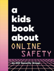 A Kids Book About Online Safety By Google Security Team Legal Services Cover Image