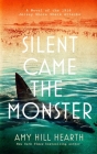 Silent Came the Monster: A Novel of the 1916 Jersey Shore Shark Attacks Cover Image