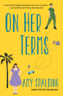 On Her Terms (Out in Hollywood #3) By Amy Spalding Cover Image