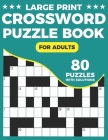 Crossword Puzzle Book For Adults: Large Print Crossword Book For Adults & Seniors With Supplying 80 Puzzles And Solutions By Peterpuzzle Publication Cover Image