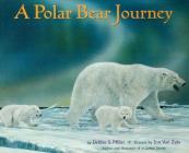 A Polar Bear Journey By Debbie S. Miller, Jon Van Zyle (Illustrator) Cover Image