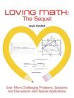 Loving Math: The Sequel: Ever More Challenging Problems, Solutions and Discussions with Special Applications By Lewis Forsheit Cover Image