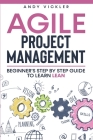 Agile Project Management: Beginner's step by step guide to Learn Lean Cover Image