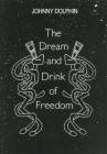 The Dream and Drink of Freedom Cover Image