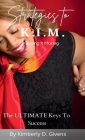 Strategies to K.I.M.: The Ultimate Keys To Success By Kimberly Givens Cover Image