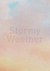 Stormy Weather By Katharina Brandl (Editor), Claire Hoffmann (Editor), Mathias Jud (Text by (Art/Photo Books)) Cover Image