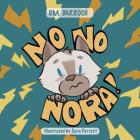 No, No, Nora! By D. M. Darroch, Sara Parrett (Illustrator) Cover Image