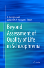 Beyond Assessment of Quality of Life in Schizophrenia By A. George Awad (Editor), Lakshmi N. P. Voruganti (Editor) Cover Image