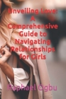 Unveiling Love: A Comprehensive Guide to Navigating Relationships for Girls Cover Image