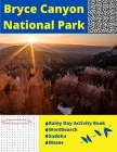 Bryce Canyon National Park: Rainy Day Activity Book Wordsearch Sudoku Mazes Cover Image