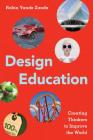 Design Education: Creating Thinkers to Improve the World By Robin Vande Zande Cover Image