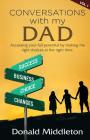 Conversations with my Dad: Accessing Your Full Potential by Making the Right Choices at the Right Time By Donald Middleton Cover Image